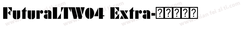 FuturaLTW04 Extra字体转换